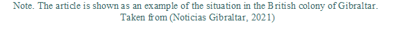 Note. The article is shown as an example of the situation in the British colony of Gibraltar. Taken from (Noticias Gibraltar, 2021)